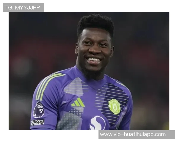 奥纳纳在土超享受关爱仍然计划明夏回曼联备战季前赛